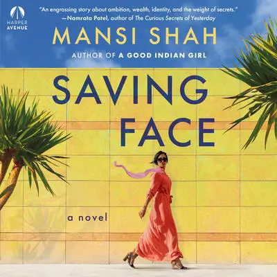 Saving Face: A Novel Audibook, by Mansi Shah