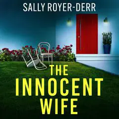 The Innocent Wife: A completely gripping and unputdownable domestic thriller Audibook, by Sally Royer-Derr