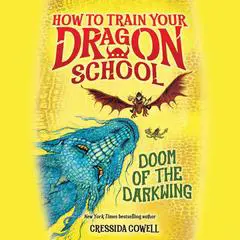 How to Train Your Dragon School: Doom of the Darkwing Audibook, by Cressida Cowell