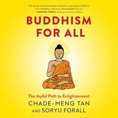 Buddhism For All: The Joyful Path to Enlightenment Audibook, by Chade-Meng Tan