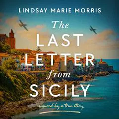 The Last Letter from Sicily: An emotional and utterly gripping World War Two Historical Novel Audibook, by 
