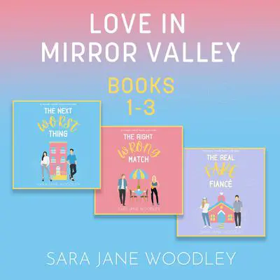 Love in Mirror Valley Bundle: Books 1-3 Audibook, by Sara Jane Woodley