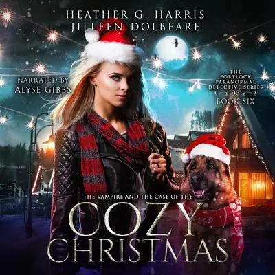 The Vampire and the Case of the Cozy Christmas: An Urban Fantasy Holiday Story Audibook, by Heather G. Harris