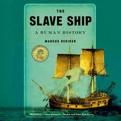 The Slave Ship: A Human History Audibook, by Marcus Rediker