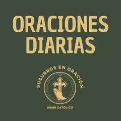 Oraciones Diarias Audibook, by Susurros en Oración - ASMR Católico