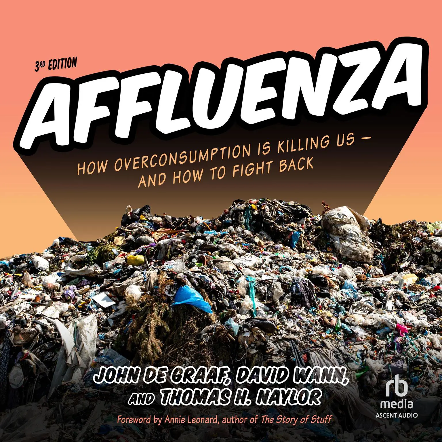 Affluenza: How Overconsumption Is Killing Us--and How to Fight Back (3rd Edition) Audiobook, by David Wann