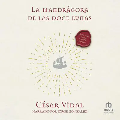 La mandrágora de Las doce lunas 'The Mandrake of the Twelve Moons' Audibook, by César Vidal