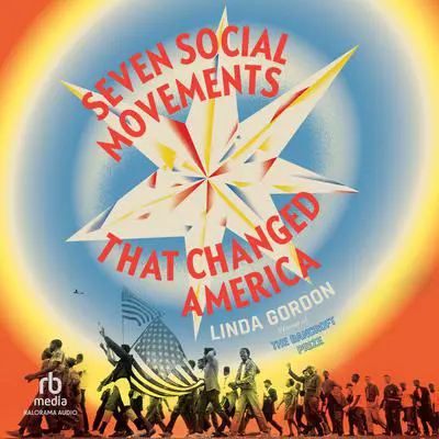 Seven Social Movements That Changed America Audibook, by Linda Gordon
