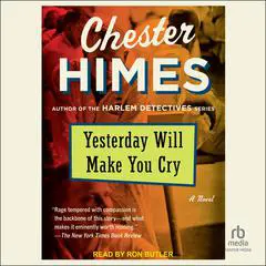 Yesterday Will Make You Cry Audibook, by Chester Himes