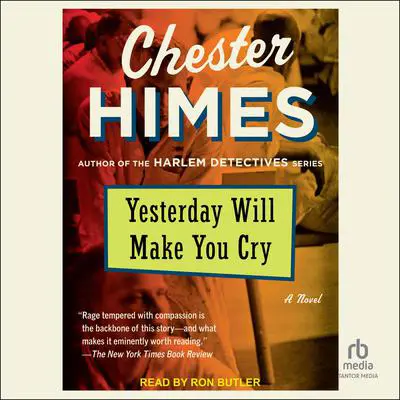 Yesterday Will Make You Cry Audibook, by Chester Himes