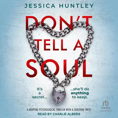 Don't Tell A Soul Audibook, by Jessica Huntley