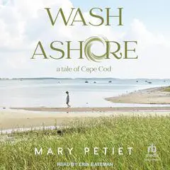 Wash Ashore: A Tale of Cape Cod Audibook, by Mary Petiet