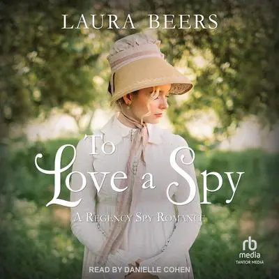 To Love A Spy Audibook, by Laura Beers