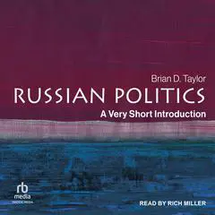 Russian Politics: A Very Short Introduction Audibook, by Brian D. Taylor