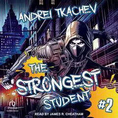 The Strongest Student: Book 2 Audibook, by Andrei Tkachev
