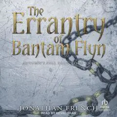 The Errantry of Bantam Flyn Audibook, by Jonathan French