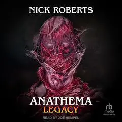 Anathema: Legacy Audibook, by Nick Roberts