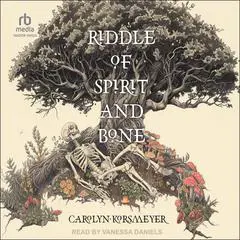 Riddle of Spirit and Bone Audibook, by Carolyn Korsmeyer