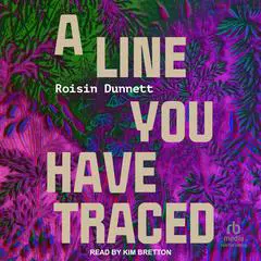 A Line You Have Traced Audibook, by Roisin Dunnett