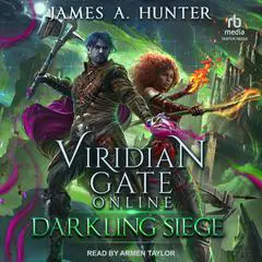 Viridian Gate Online: Darkling Siege Audibook, by James A. Hunter