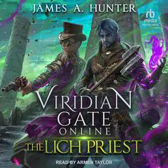 Viridian Gate Online: The Lich Priest Audibook, by James A. Hunter
