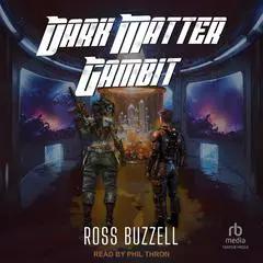 Dark Matter Gambit Audibook, by Ross Buzzell