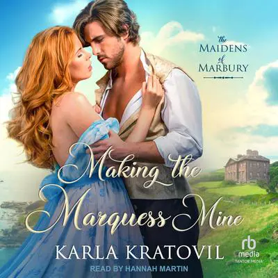 Making the Marquess Mine Audibook, by Karla Kratovil
