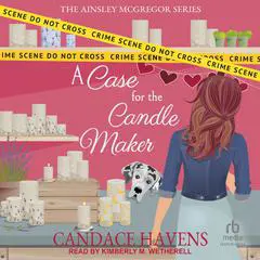 A Case for the Candle Maker Audibook, by Candace Havens