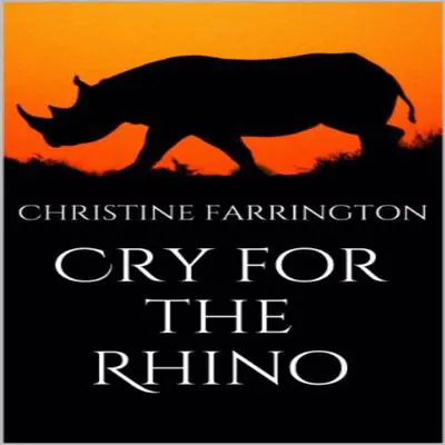 Cry for the Rhino Audibook, by Christine Farrington