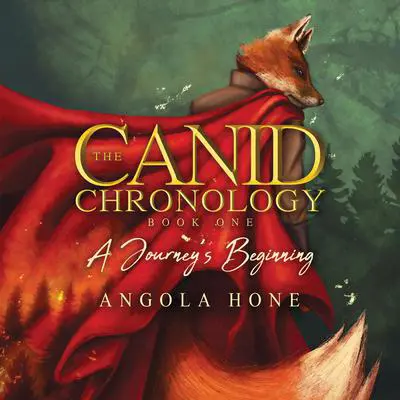 The Canid Chronology Book One: A Journey's Beginning Audibook, by Angola Hone