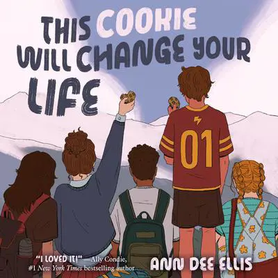This Cookie Will Change Your Life Audibook, by Ann Dee Ellis