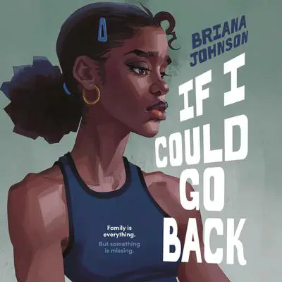 If I Could Go Back Audibook, by Briana Johnson