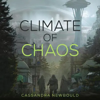 Climate of Chaos Audibook, by Cassandra Newbould