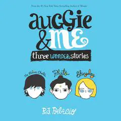 Auggie & Me: Three Wonder Stories Audibook, by R. J. Palacio