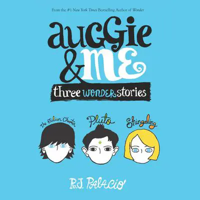 Auggie & Me: Three Wonder Stories Audibook, by R. J. Palacio