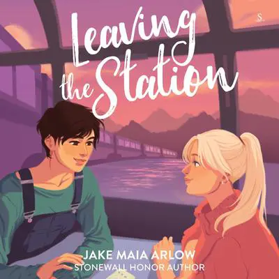 Leaving the Station Audibook, by Jake Maia Arlow