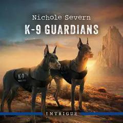 K-9 Guardians Audibook, by Nichole Severn