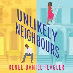 Unlikely Neighbours Audibook, by Renee Daniel Flagler