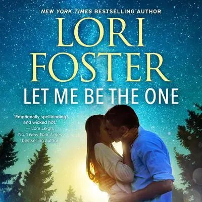 Let Me Be The One Audibook, by Lori Foster
