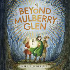 Beyond Mulberry Glen Audibook, by Millie Florence