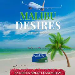 Malibu Desires: Malibu Desires Audibook, by Kathleen Adele Cunningham