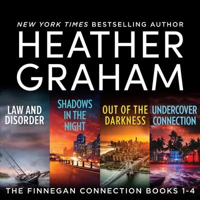 The Finnegan Connection Books 1-4/Law And Disorder/Shadows In The Night/Out Of The Darkness/Undercover Connection Audibook, by Heather Graham