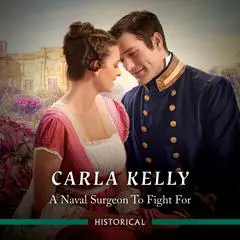 A Naval Surgeon To Fight For Audibook, by Carla Kelly