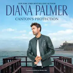 Canton's Protection Audibook, by Diana Palmer