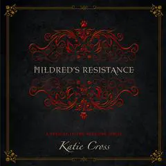 Mildred's Resistance Audibook, by Katie Cross