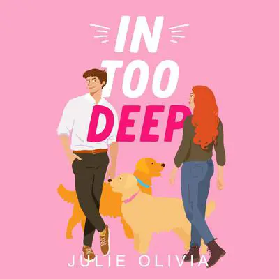In Too Deep: A Grumpy Boss Romance Audibook, by Julie Olivia