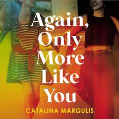 Again, Only More Like You Audibook, by Catalina Margulis