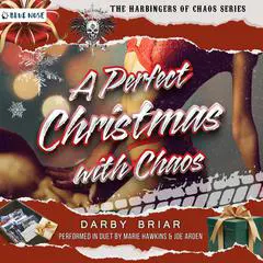 A Perfect Christmas with Chaos: Harbingers of Chaos Novella Audibook, by Darby Briar