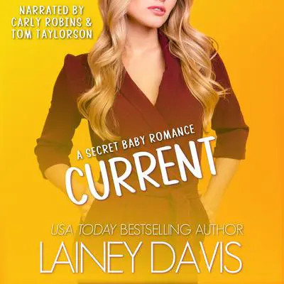 Current: A Secret Baby Romance Audibook, by Lainey Davis