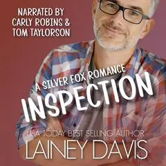 Inspection: A Silver Fox Romance Audibook, by Lainey Davis